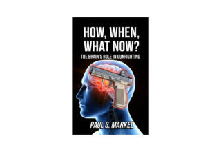 Paul G. Markel Releases New Book On The Brain’s Role In Gunfighting
